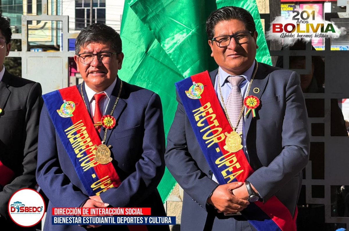 LA UNIVERSIDAD PÚBLICA DE EL ALTO Y SUS MÁXIMAS AUTORIDADES RINDEN HOMENAJE A NUESTRA PATRIA BOLIVIA EN SUS 201 AÑOS DE INDEPENDENCIA